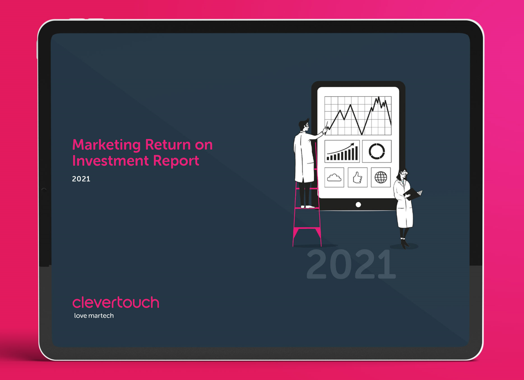 The Clevertouch Marketing Return on Investment Report 2021