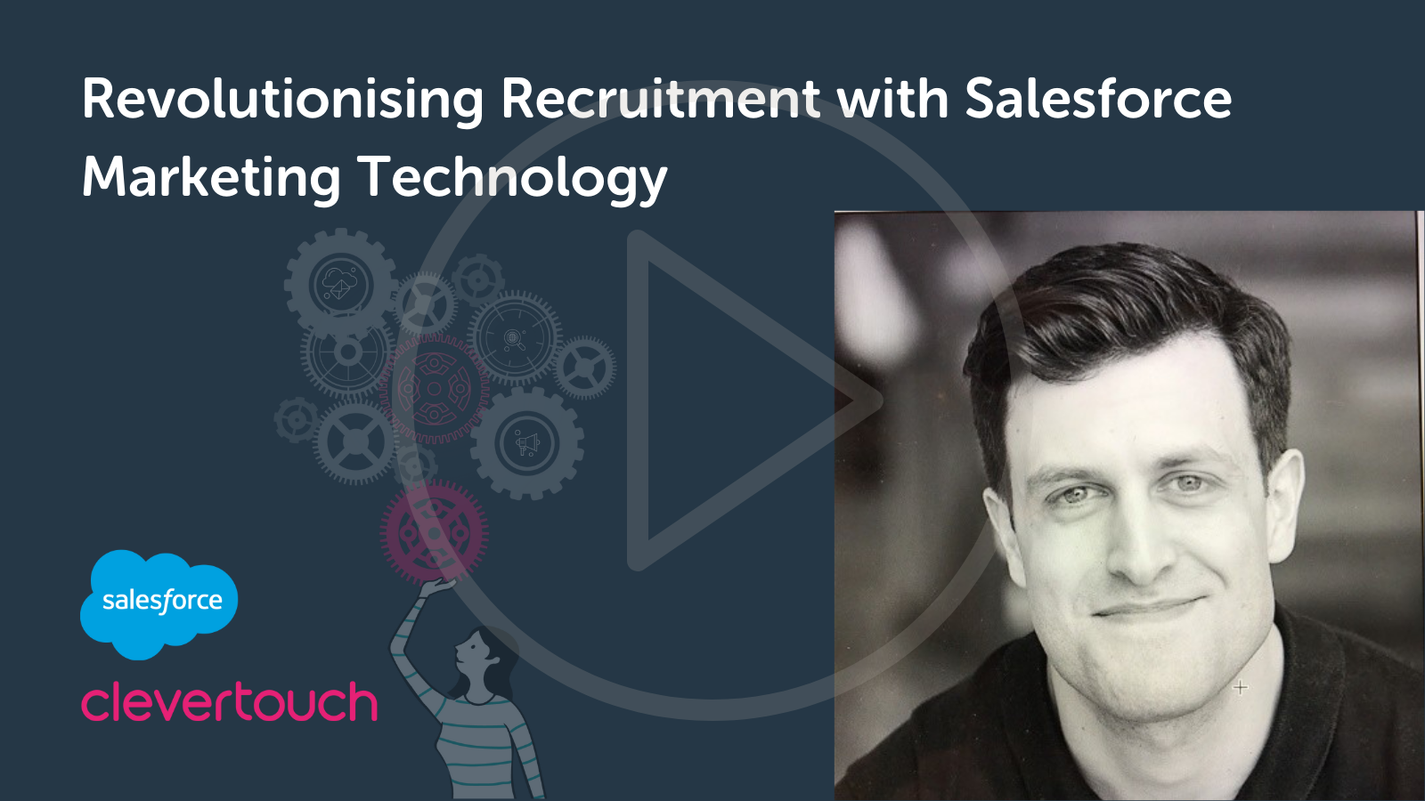 Revolutionising recruitment with Salesforce marketing technology webinar with Clevertouch