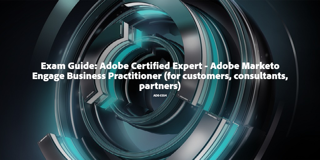 Adobe Certified Expert - Adobe Marketo Engage Business Practitioner